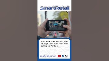 Ngỡ Ngàng Màn Hình Led Quảng Cáo 3D Lần Đầu Tiên Xuất Hiện Tại Việt Nam