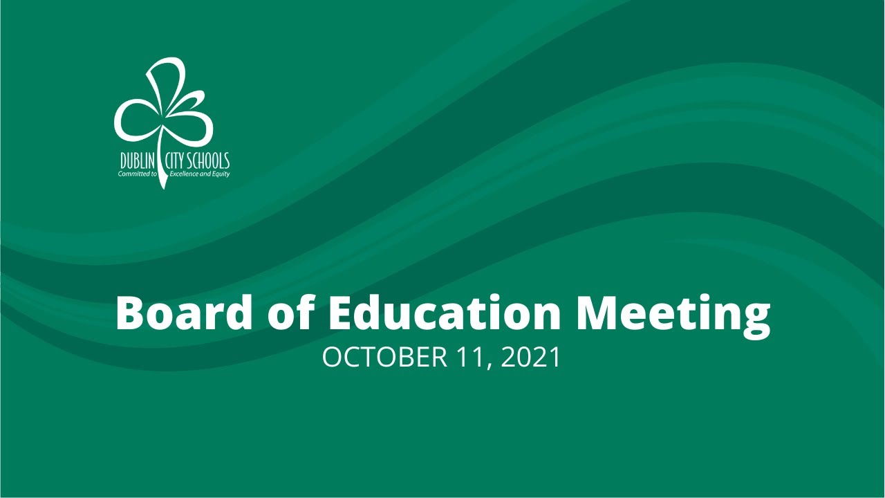 dublin-city-schools-board-of-education-meeting-october-11-2021-youtube