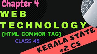 HTML COMMON TAG|| XII Computer Science || Kerala state Syllabus || Chapter 4_Web Technology