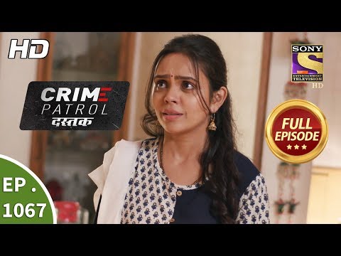 Crime Patrol Dastak - Ep 1067 - Full Episode - 20Th June, 2019