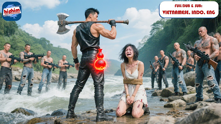 Chiến Thần Đi Nhậu Về Nghe Tin Em Gái Bị Đám Giang Hồ Bắt Cóc Liền Nổi Điên Vác Hàng Tàn Sát Cả Lũ