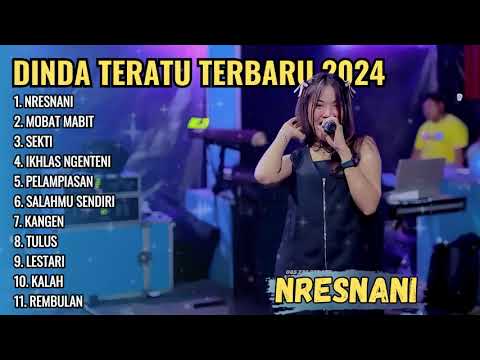 DINDA TERATU FULL ALBUM TERBARU 2024 - NRESNANI - MOBAT MABIT - SEKTI - FULL ALBUM DANGDUT KOPLO