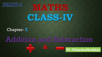 CLASS-4 MATHS CHAPTER-2 ADDITION AND SUBTRACTION PART-3