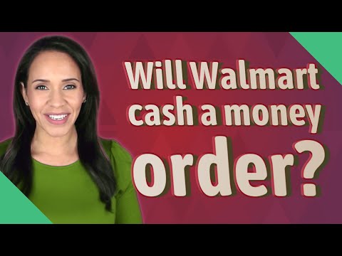 Will Walmart cash a money order