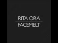 Rita Ora -Facemelt (Sheldon&#39;s Vocal Mix)