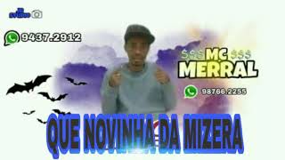 MC MERRAL-QUE NOVINHA-DA MEZERA MÚSICA NOVA screenshot 5