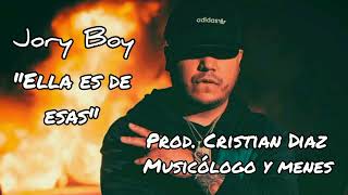 Ella es de esas - Jory Boy (Prod. Cristian Diaz ft. Musicólogo y Menes) 2022