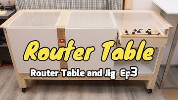 ROUTER TABLE - Router Table and Jig Ep 3