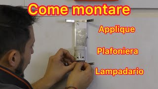Tutorial come montare lampadario applique plafoniera fai da te