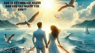 Tarot | 🤵♥️👰 BẠN SẼ KẾT HÔN VỚI NGƯỜI BẠN YÊU HAY NGƯỜI YÊU BẠN??