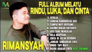 FULL ALBUM MELAYU – RINDU, LUKA, DAN CINTA DI JALAN BERDURI | RIMANSYAH