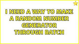 I need a way to make a random number generator through Batch Net Worth