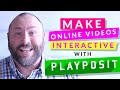 Make your online videos interactive with Playposit