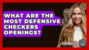 What Are The Most Defensive Checkers Openings? - The Board Game Xpert