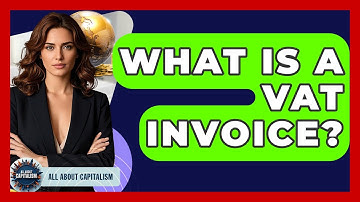 What Is A VAT Invoice? - All About Capitalism