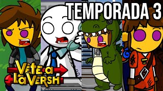 Vete a la Versh - Temporada 3 (COMPLETA)