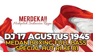 81ST INDONESIAN INDEPENDENCE DAY SPECIAL‼️DJ AUGUST 17, 1945 | LATEST MEDAN BOXING DJ 2026