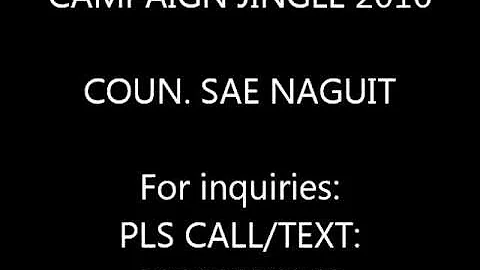 COUN  SAE NAGUIT HIGH QUALITY CAMPAIGN JINGLE 2016...