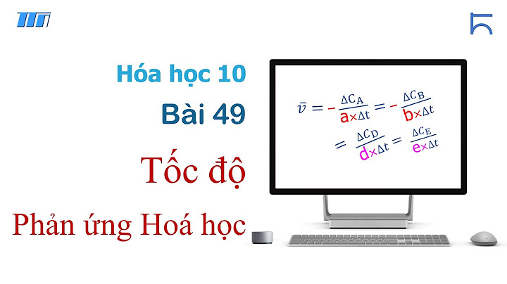 Giải sách bài tập hóa 10 nâng cao bài 49 năm 2024