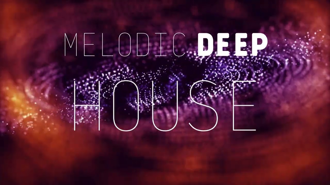 Melodic Deep House 15 – Deep Emotional Flow & Smooth Vibes