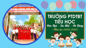 TRƯỜNG  PTDTBT TIỂU HỌC BẢN NGÒ - 2022 - 2023