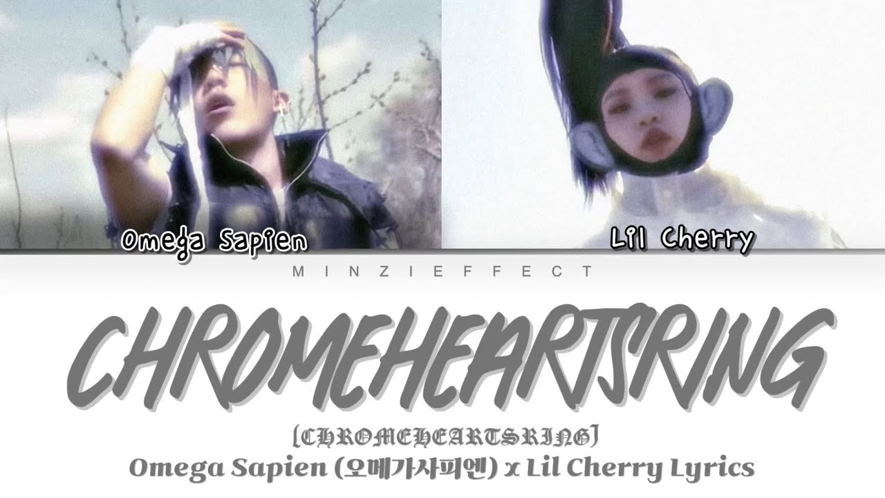 Omega Sapien Rapper Omega Sapien (오메가사피엔) - CHROMEHEARTSRING (feat. Lil Cherry) Lyrics 가사 ...