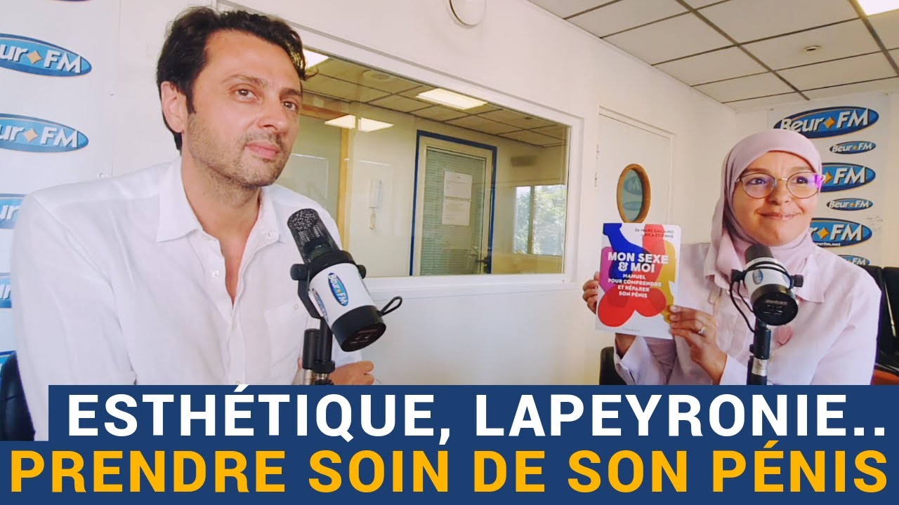 [AVS] Esthétique, Lapeyronie…comment prendre soin de son pénis ? - Nadia El Bouga et Dr Marc Galiano