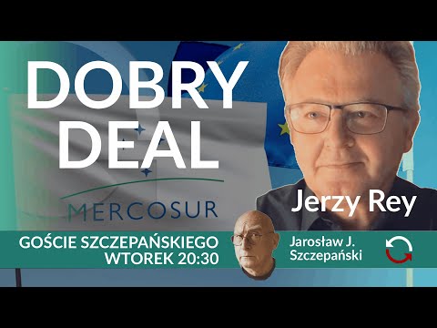 Unia-Mercosur: czego nam zabraknie bez tej umowy - Jerzy Rey, Jarosław J. Szczepański