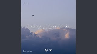 Found It With You