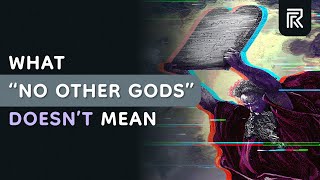 What No Other Gods Doesnt Mean | Reformed Fringe