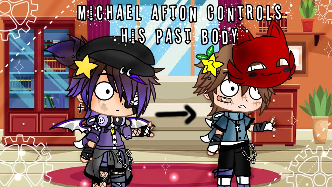 |Michael Afton controls his past body|+????|Fnaf|My AU|✨|Warning: CRINGE|