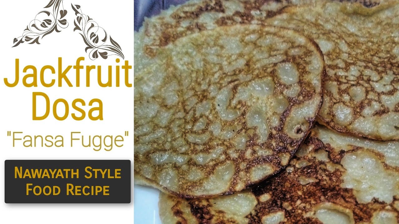 Jackfruit Dosa "Fansa Fugge" Nawayath Style Breakfast Recipe [English Subtitles]