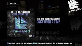 Kill The Buzz \u0026 Harrison - Once Upon A Time (Preview)