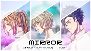 Download Lagu 【OPGCB'1 - R0】Mirror 【TUSK*】 MP3 Download Lagu 【OPGCB'1 - R0】Mirror 【TUSK*】 MP3