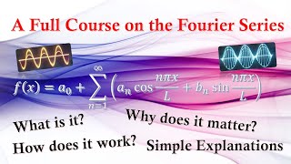 A Full Course on the Fourier Series