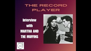 Celebrity The Record Player Interview with Martha and the Muffins Profile