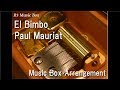El Bimbo Paul Mauriat Music Box El Bimbo Paul Mauriat Music Box