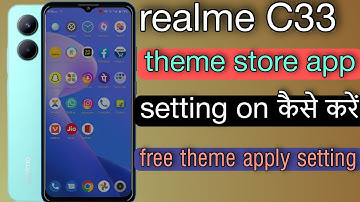 realme C33 theme store app setting on kaise kare realme C33 theme options enable