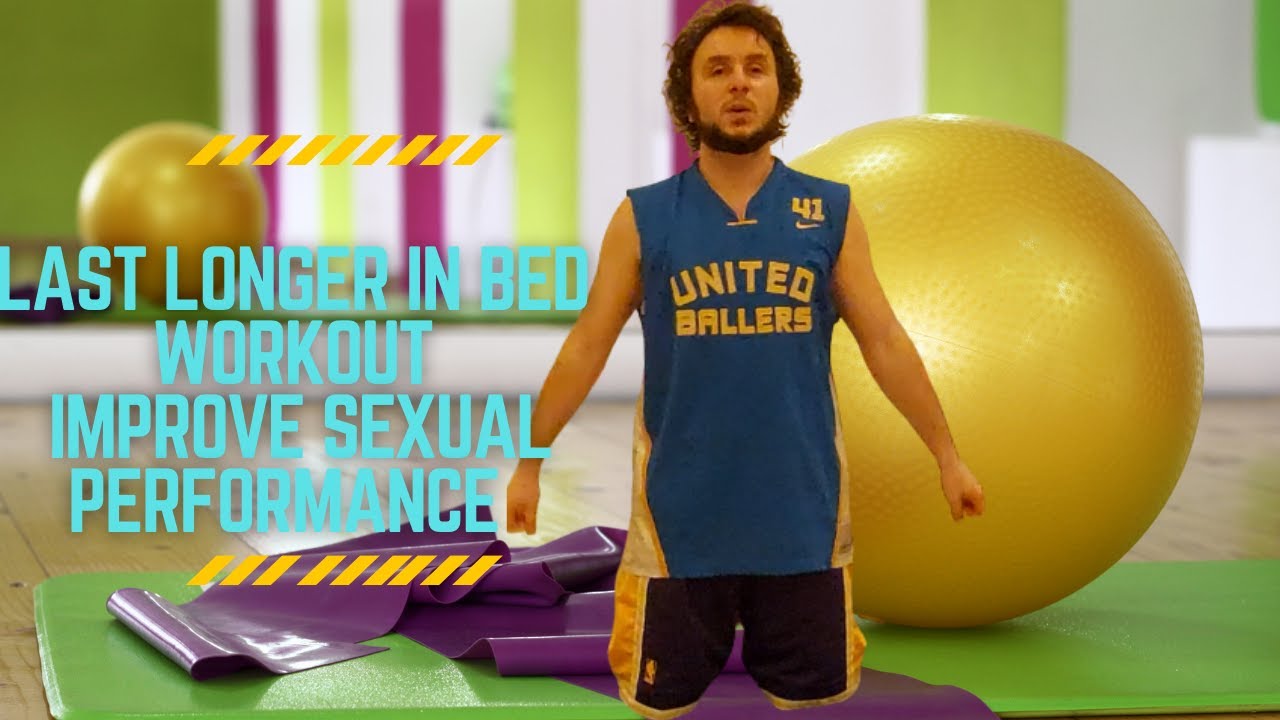 EXERCISES THAT WILL LAST LONGER IN BED - INCREASE STAYING POWER IN THE