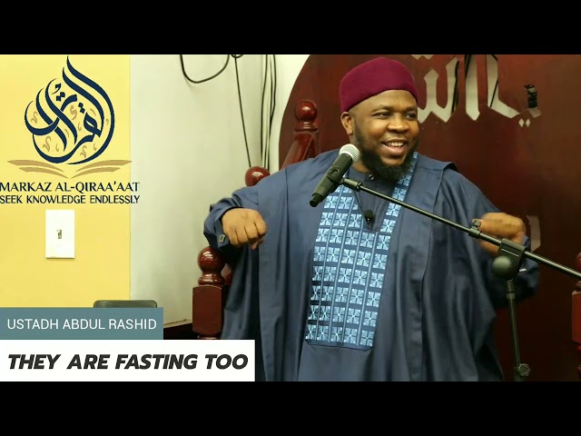 THEY ARE FASTING TOO || BY USTADH ABDUL RASHID class=