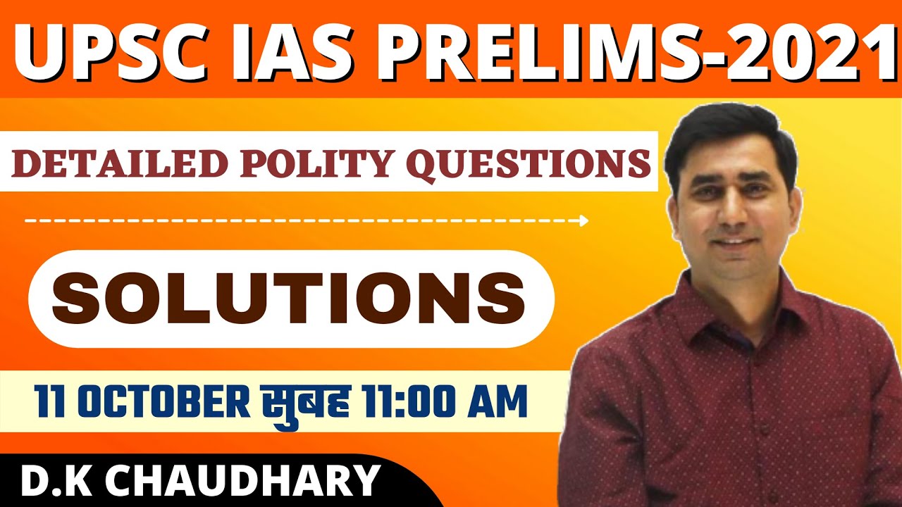 UPSC IAS PRELIMS 2021 || DETAILED POLITY QUESTIONS || D K CHAUDHARY SIR ...