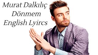 Murat Dalkılıç - Dönmem [English]