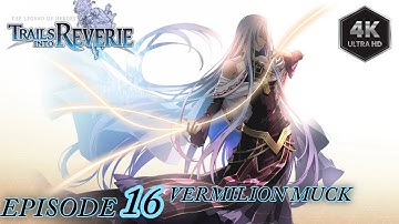 The Legend of Heroes: Trails into Reverie Episode 16 Reans Route Act 2: Vermilion Muck & Mire Part 2