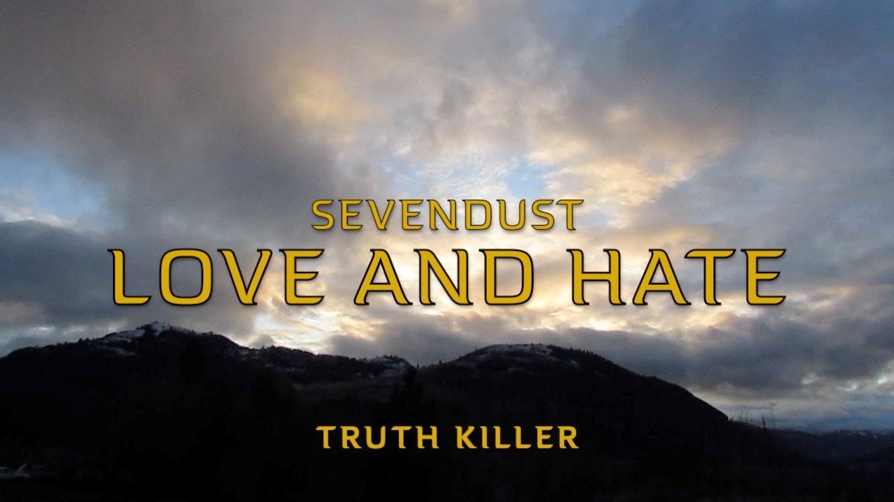 Sevendust - Love and Hate (Lyrics) - YouTube