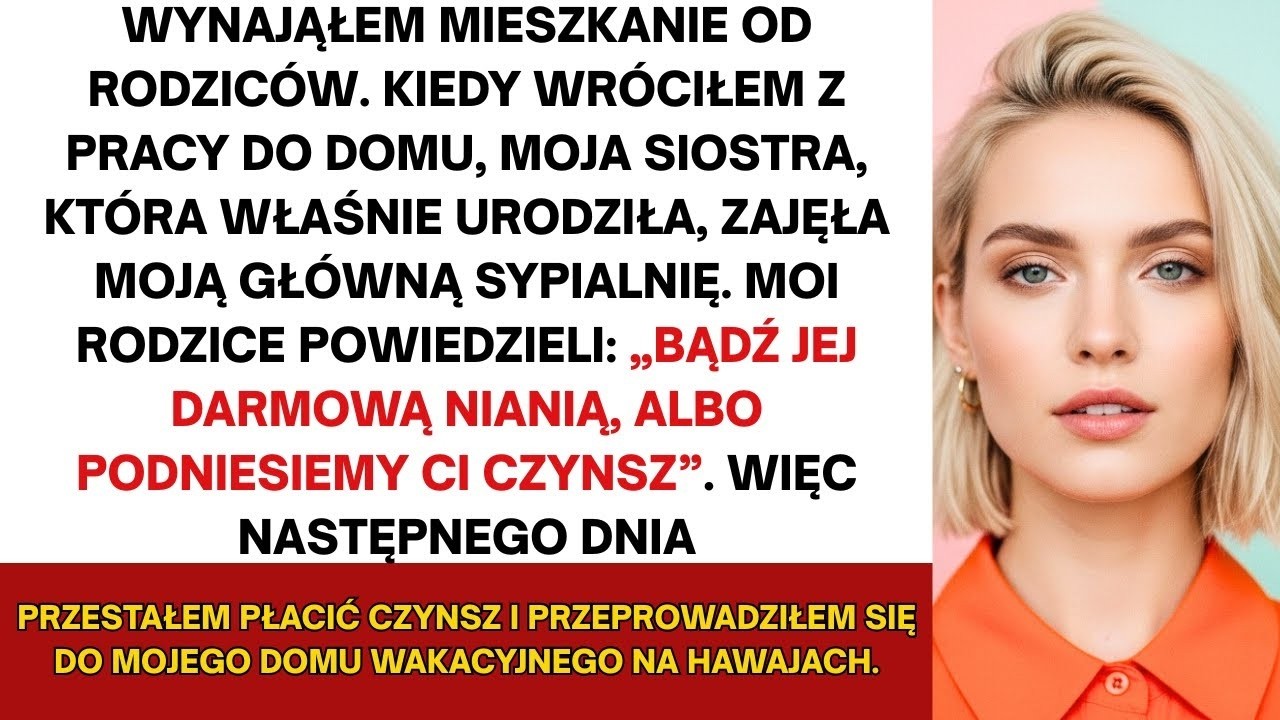 Gdy wróciłem z pracy, moja siostra, która właśnie urodziła, zajęła moją główną sypialnię dla siebie