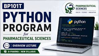 Python Programming for Pharmaceutical Sciences (BP101T) | B.Pharma New Syllabus | Overview Lecture