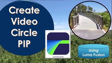 Circle PIP w/border in LumaFusion Tutorial!