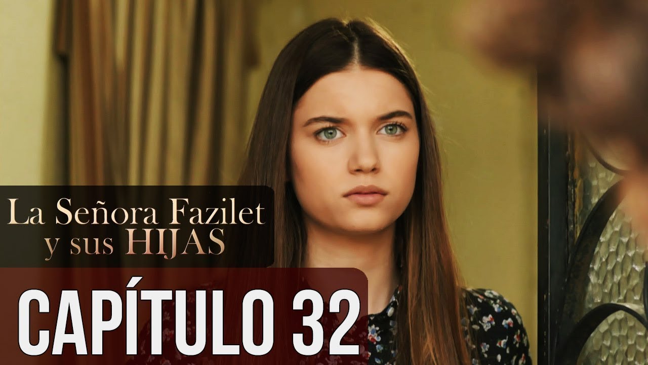 La Señora Fazilet y Sus Hijas Capítulo 32 (Audio Español