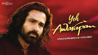 Yeh Awarapan (Progressive House Remix) | Awarapan 2 | Emraan Hashmi, Disha Patani | DJ Rana DSR
