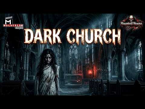 DARK CHURCH | MALAYALAM SCARY STORIES | ഭയാനകമായ കഥകൾ | CURSED TALES